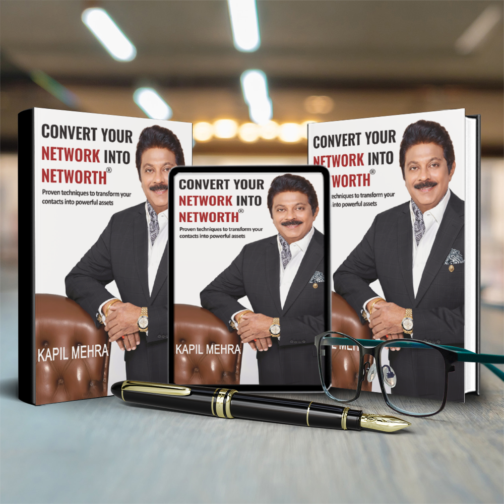 Convert Your Network Into Networth® by Kapil Mehra